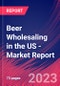 Beer Wholesaling in the US - Industry Market Research Report - Product Thumbnail Image