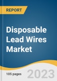 Disposable Lead Wires Market Size, Share & Trends Analysis Report by Material (TPE, TPU, Silicone, PVC), by Machine Type (3 Lead, 5 Lead, 12 Lead, 6 Lead), by End-use, by Region, and Segment Forecasts, 2022-2030- Product Image