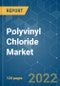 Polyvinyl Chloride (PVC) Market - Growth, Trends, COVID-19 Impact, and Forecast (2021 - 2026) - Product Image