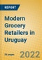 Modern Grocery Retailers in Uruguay - Product Image