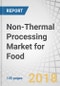 Non-Thermal Processing Market for Food by Technology (HPP, PEF, Irradiation, Ultrasound, Cold Plasma), Food Type (Meat, Beverages), Function (Microbial Inactivation, Quality Assurance), and Region - Global Forecast to 2022 - Product Thumbnail Image