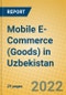 Mobile E-Commerce (Goods) in Uzbekistan - Product Thumbnail Image