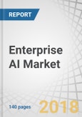 Enterprise AI Market by Component, Technology, Application Area, Deployment, Organization Size, Industry & Region - Forecast to 2022- Product Image