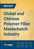 Global and Chinese Polymer Filler Masterbatch Industry, 2021 Market Research Report- Product Image