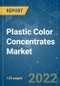 Plastic Color Concentrates Market - Growth, Trends, COVID-19 Impact, and Forecasts (2022 - 2027) - Product Image