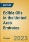Edible Oils in the United Arab Emirates - Product Image