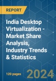 India Desktop Virtualization - Market Share Analysis, Industry Trends & Statistics, Growth Forecasts 2019 - 2029- Product Image