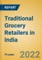 Traditional Grocery Retailers in India - Product Thumbnail Image
