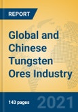 Global and Chinese Tungsten Ores Industry, 2021 Market Research Report- Product Image