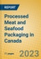 Processed Meat and Seafood Packaging in Canada - Product Image