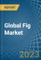 Global Fig Market - Actionable Insights And Data-Driven Decisions - Product Image