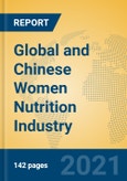 Global and Chinese Women Nutrition Industry, 2021 Market Research Report- Product Image