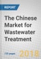 The Chinese Market for Wastewater Treatment - Product Thumbnail Image