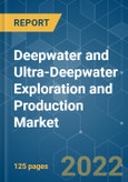 Deepwater and Ultra-Deepwater Exploration and Production Market - Growth, Trends, COVID-19 Impact, and Forecasts (2022 - 2027)- Product Image