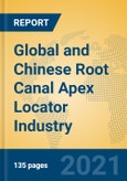 Global and Chinese Root Canal Apex Locator Industry, 2021 Market Research Report- Product Image