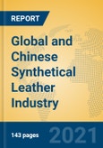 Global and Chinese Synthetical Leather Industry, 2021 Market Research Report- Product Image