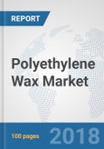 Polyethylene Wax Market: Global Industry Analysis, Trends, Market Size And Forecasts up to 2024- Product Image