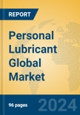 Personal Lubricant Global Market Insights 2024, Analysis and Forecast to 2029, by Manufacturers, Regions, Technology, Application, and Product Type- Product Image