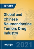 Global and Chinese Neuroendocrine Tumors Drug Industry, 2021 Market Research Report- Product Image