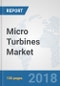 Micro Turbines Market: Global Industry Analysis, Trends, Market Size and Forecasts up to 2024 - Product Thumbnail Image