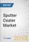 Sputter Coater Market by Substrate Type, Target Type, End-Use Industry, and Region - Global Forecast to 2022 - Product Thumbnail Image