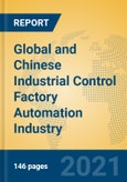 Global and Chinese Industrial Control Factory Automation Industry, 2021 Market Research Report- Product Image