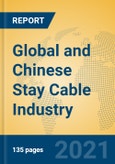 Global and Chinese Stay Cable Industry, 2021 Market Research Report- Product Image