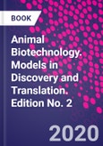 Animal Biotechnology. Models in Discovery and Translation. Edition No. 2- Product Image