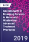 Contaminants of Emerging Concern in Water and Wastewater. Advanced Treatment Processes - Product Thumbnail Image