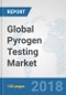 Global Pyrogen Testing Market: Global Industry Analysis, Trends, Market Size and Forecasts up to 2023 - Product Thumbnail Image