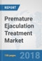 Premature Ejaculation Treatment Market: Global Industry Analysis, Trends, Market Size and Forecasts up to 2023 - Product Thumbnail Image