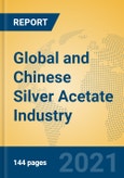 Global and Chinese Silver Acetate Industry, 2021 Market Research Report- Product Image