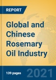Global and Chinese Rosemary Oil Industry, 2021 Market Research Report- Product Image