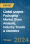 Global Aseptic Packaging - Market Share Analysis, Industry Trends & Statistics, Growth Forecasts 2019 - 2029 - Product Image
