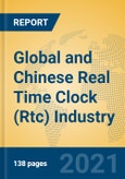 Global and Chinese Real Time Clock (Rtc) Industry, 2021 Market Research Report- Product Image