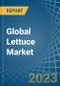 Global Lettuce Market - Actionable Insights And Data-Driven Decisions - Product Image