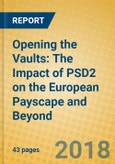 Opening the Vaults: The Impact of PSD2 on the European Payscape and Beyond- Product Image