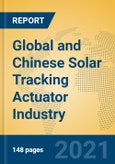 Global and Chinese Solar Tracking Actuator Industry, 2021 Market Research Report- Product Image