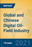 Global and Chinese Digital Oil-Field Industry, 2021 Market Research Report- Product Image