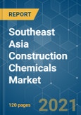 Southeast Asia Construction Chemicals Market - Growth, Trends, COVID-19 Impact, and Forecasts (2021 - 2026)- Product Image