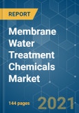 Membrane Water Treatment Chemicals Market - Growth, Trends, COVID-19 Impact, and Forecasts (2021 - 2026)- Product Image