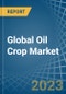 Global Oil Crop Market - Actionable Insights And Data-Driven Decisions - Product Image