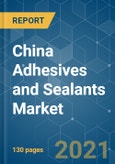 China Adhesives and Sealants Market - Growth, Trends, COVID-19 Impact, and Forecasts (2021 - 2026)- Product Image