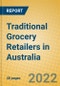 Traditional Grocery Retailers in Australia - Product Image
