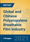 Global and Chinese Polypropylene Breathable Film Industry, 2021 Market Research Report- Product Image