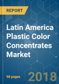 Latin America Plastic Color Concentrates Market - Segmented by Product Type, End-User Industry, and Geography - Growth, Trends and Forecasts (2018 - 2023)- Product Image