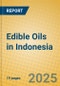 Edible Oils in Indonesia - Product Thumbnail Image