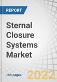 Sternal Closure Systems Market by Product (Closure Devices (Wires, Plate & Screw, Cable, Clips) Bone Cement), Procedure (Median Sternotomy, Hemisternotomy, Bilateral Thoracosternotomy), Material (Stainless Steel, PEEK, Titanum) - Global Forecast to 2027- Product Image