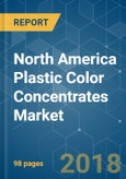 North America Plastic Color Concentrates Market - Segmented by Product Type, End-User Industry, and Geography - Growth, Trends and Forecasts (2018 - 2023)- Product Image