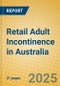 Retail Adult Incontinence in Australia - Product Thumbnail Image